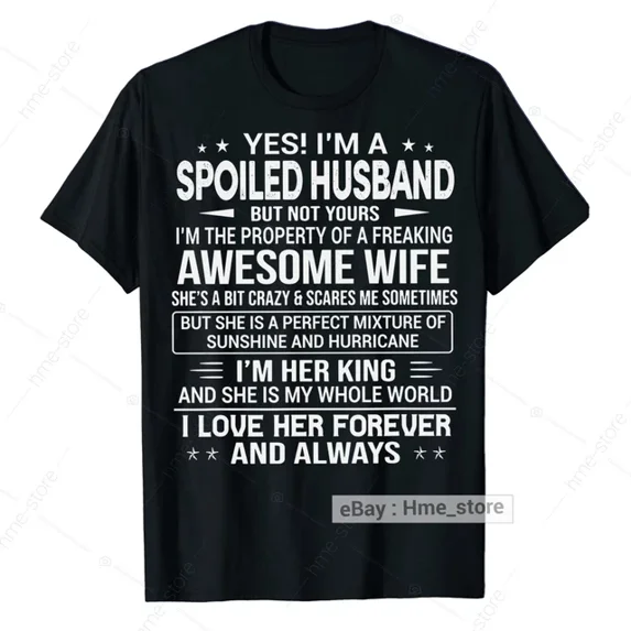 Yes I'M A Spoiled Husband T-Shirt From An Awesome Wife To Husband Tee Gift Funny