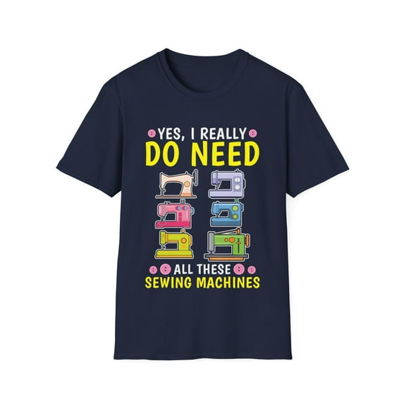 Yes I Really Do Need All These Sewing Machines Funny Sewer