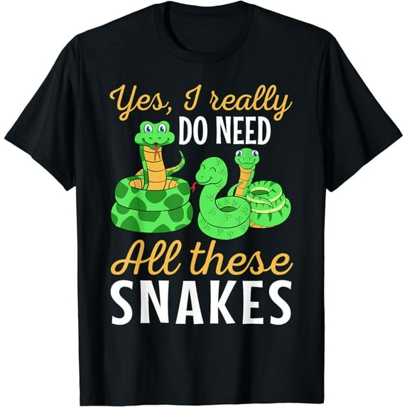 Yes I Really Do Need All These Snakes Reptile Venom Python T-Shirt