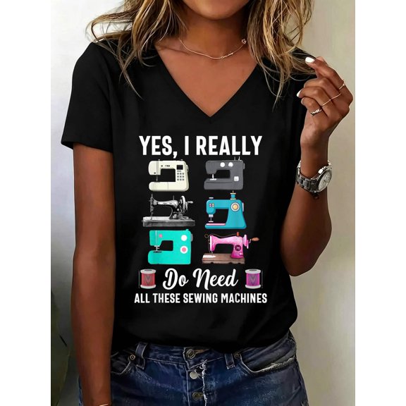 Yes I Really Do Need All These Sewing Machines Sewing Tailor V Neck T-Shirt Cotton Women's V Neck Graphic Tee, Casual Short Sleeve Shirt,Vacation Outfit