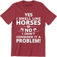 thumbnail image 1 of Yes I Smell Like A Horse No I Don't Consider That A Problem Funny Slogan T-Shirt, 1 of 4