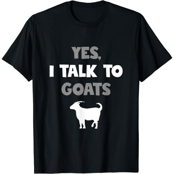 Yes I Talk To Goats Funny Gift for Animal Lover Goat T-Shirt