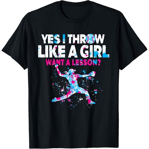 Yes I Throw Like A Girl Want A Lesson Softball Gift T-Shirt