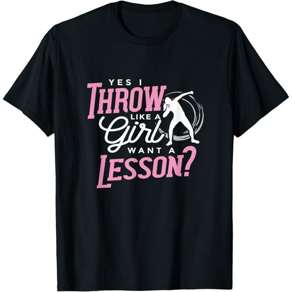 Yes I Throw Like a Girl Track and Field Shot Put Athletes Funny Creative Graphic T-Shirt