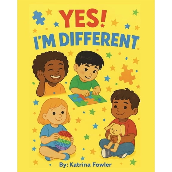 Yes! I'm Different!: A Heartfelt Story About Autism and Acceptance. Autism, Acceptance, and Awesome Adventures, (Paperback)