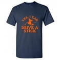 thumbnail image 1 of Yes I can Drive a Stick Halloween Sarcastic Humor Graphic Novelty Funny T Shirt, 1 of 5