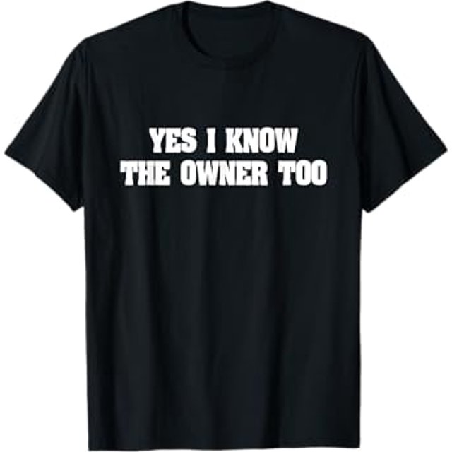 Yes, I know the owner too. Bartender bar mixologist quotes TShirt