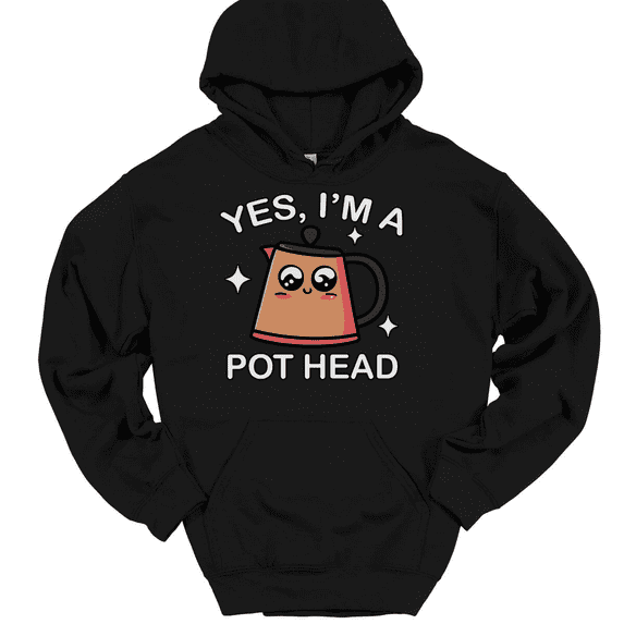Yes I'm A Pot Head Hooded Sweatshirt Hoodie Funny Coffee Caffeine Humor - Black, 4XL