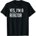 thumbnail image 1 of Yes I'm A Realtor Quote for Real Estate Agents or Brokers T-Shirt mens t shirt，black，women，funny，misfits，men，journey，t-shirt, 1 of 4