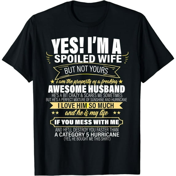 Yes ! I'm A Spoiled wife But Not Yours gift for her T-Shirt