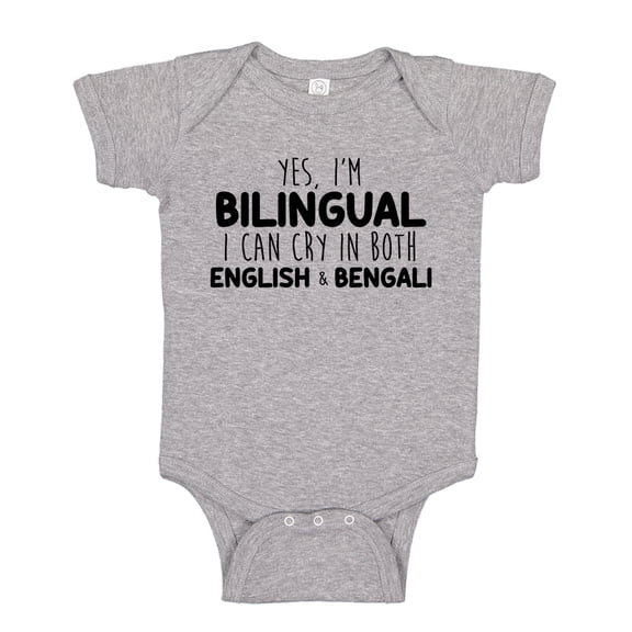 Yes I'm Bilingual I Can Cry In Both English And Bengali Baby Bodysuit One Piece 18 mo Athletic Heather