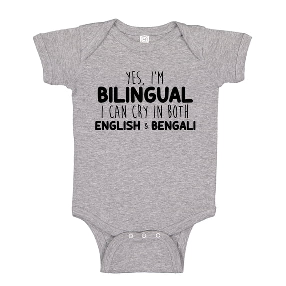 Yes I'm Bilingual I Can Cry In Both English And Bengali Baby Bodysuit One Piece NB Athletic Heather