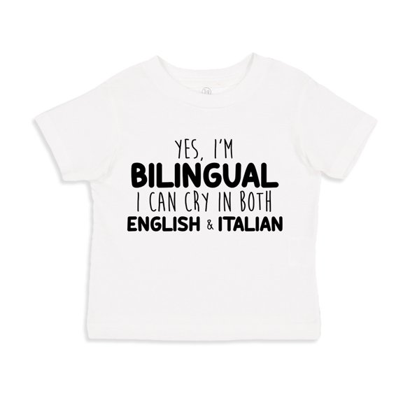 Yes I'm Bilingual I Can Cry In Both English And Italian Toddler T-Shirt 2T White