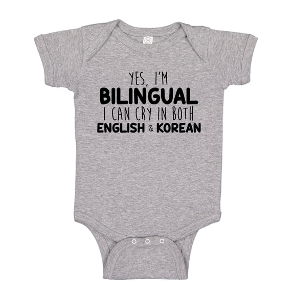 Yes I'm Bilingual I Can Cry In Both English And Korean Baby Bodysuit One Piece NB Athletic Heather
