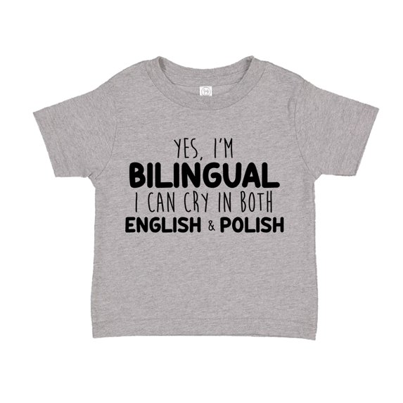 Yes I'm Bilingual I Can Cry In Both English And Polish Toddler T-Shirt 2T Athletic Heather