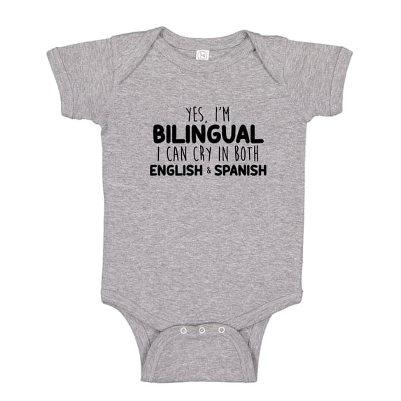 Yes I'm Bilingual I Can Cry In Both English And Spanish Baby Bodysuit One Piece NB Athletic Heather