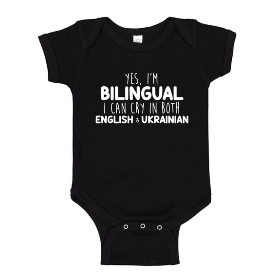 Yes I'm Bilingual I Can Cry In Both English And Ukrainian Baby Bodysuit One Piece NB Black