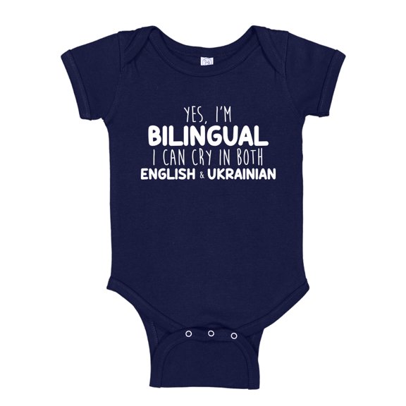 Yes I'm Bilingual I Can Cry In Both English And Ukrainian Baby Bodysuit One Piece NB Navy Blue