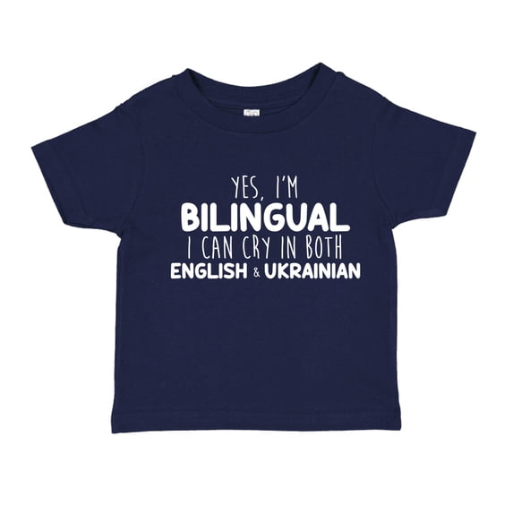 Yes I'm Bilingual I Can Cry In Both English And Ukrainian Toddler T-Shirt 3T Navy Blue