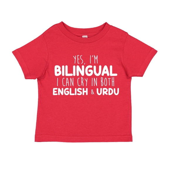 Yes I'm Bilingual I Can Cry In Both English And Urdu Toddler T-Shirt 2T Red