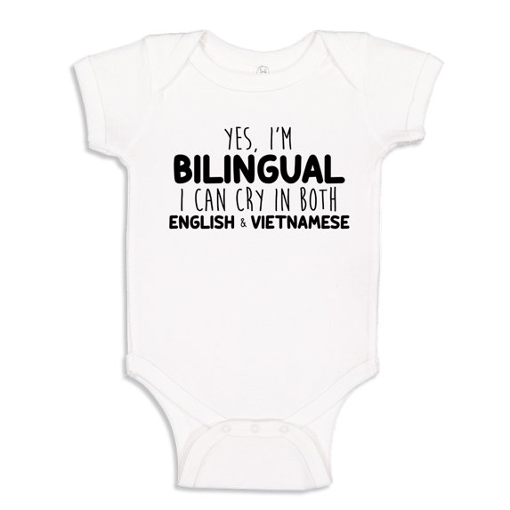 Yes I'm Bilingual I Can Cry In Both English And Vietnamese Baby Bodysuit One Piece 12 mo White