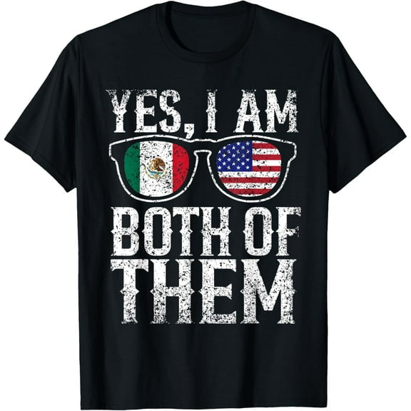 Yes I'm Both Of Them America Mexico Usa Mexican American Us T-Shirt100%Cotton