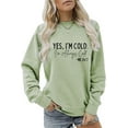 thumbnail image 1 of Yes I'm Cold I'm Always Cold Sweatshirt for Women Winter Sweatshirt Always Cold Crewneck, 1 of 2
