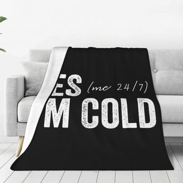Yes I'm Cold Me 24:7 Bed Blanket Fleece Throw Blankets Sofa Plush Soft Blankets for Home Camping Travel 40"x30"