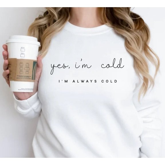 Yes I'm Cold Me 24:7 Minimalist Sweatshirt,Sweater Weather Sweatshirt, Cold Sweatshirt,Christmas Gift Sweater - Sizes S-5XL ,Art Print JSC