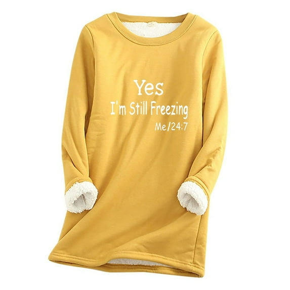 Yes I'm Cold Me 24:7 Sweatshirt for Women Winter Fleece Lined Warm Pullover Crewneck Funny Print Tops Casual Outdoor Trendy Outfits