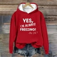 thumbnail image 1 of Yes I'm Freezing Freezing Me 24:7 Fleece Lined Hoodie for Women Winter Warm Long Sleeve Pullover Sweatshirt Cozy Top, 1 of 3