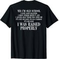 thumbnail image 1 of Yes I'm Old School I Have Good Manners In Back T-Shirt, 1 of 4