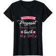 thumbnail image 1 of Yes I'm Pregnant Please Don't Touch My Belly T-Shirt T-Shirt, 1 of 5