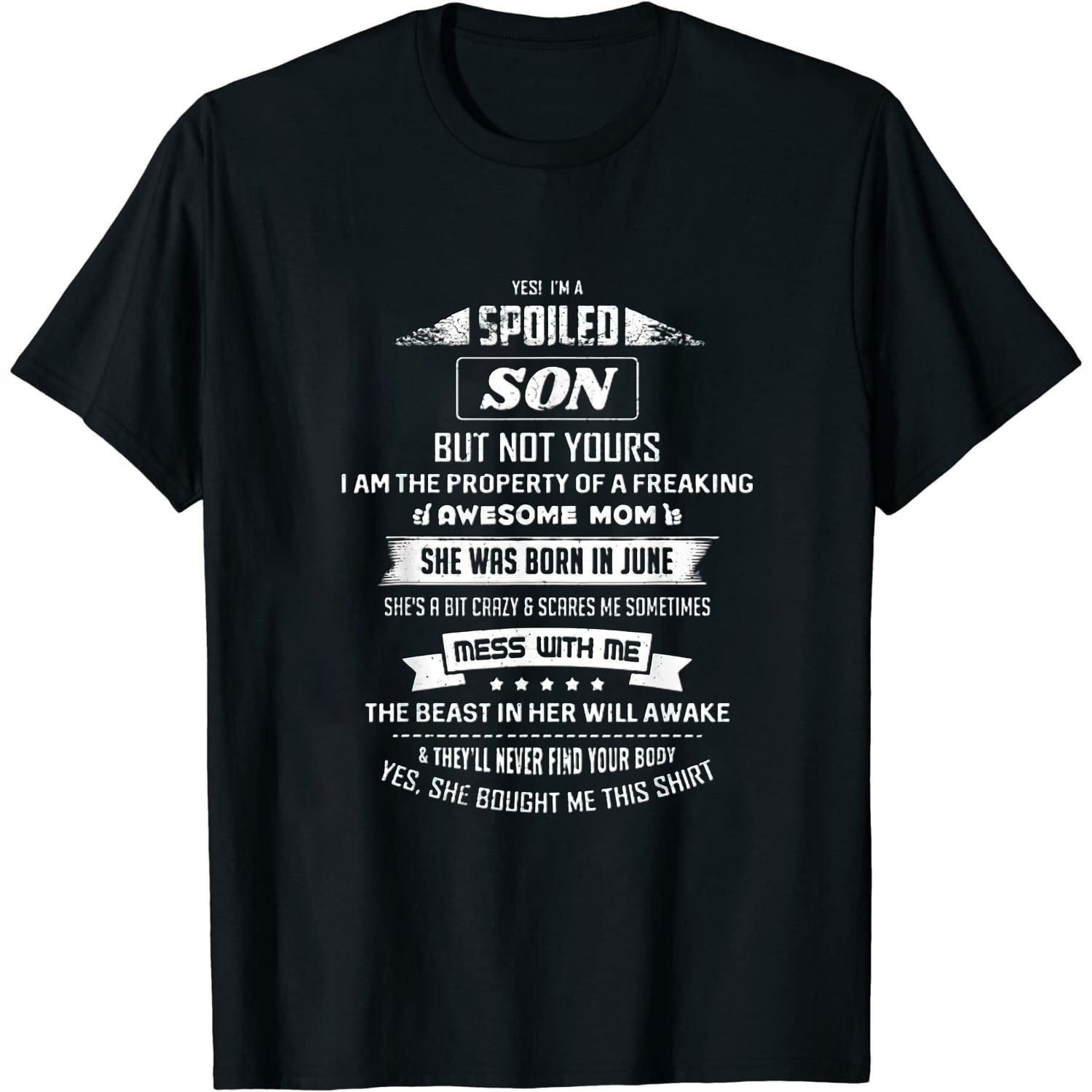 Yes I'm A Spoiled Son Of A June Mom T-Shirt Yes I'm A Spoiled Son Of A June Mom T-Shirt