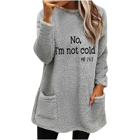 Yes I'm Still Cold Funny Letter Print Crewneck Sweathirts for Cold Freezing Weather Plush Warm Pullover with Pocket Gray M