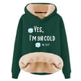 thumbnail image 1 of Yes, I'm Still Cold Me 24:7 Lined Hoodie Hooded Sweatshirts Long Sleeve Winter Warm Pullover Tops, 1 of 3
