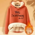 thumbnail image 1 of Yes,I'm Still Freezing -Me 24:7 Sherpa Fleece Lined Hoodie Thermal Warm Long Sleeve Pullover Sweatshirt Cozy Tops, 1 of 4