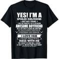 thumbnail image 1 of Yes I'm a spoiled girlfriend of a freaking awesome boyfriend T-Shirt Men women T-shirt black, gift. Sizes: S, M,L, XL, 2XL, 3XL, 4XL, 1 of 4