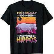 Yes I really do need all these Hippos T-Shirt