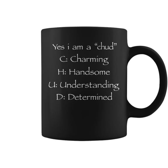 Yes Im A Chud Charming Handsome Understanding Determined Coffee Mugs