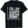 thumbnail image 1 of Yes Im Always Right Angle Funny Math Geometry Teacher T-Shirt, 1 of 5