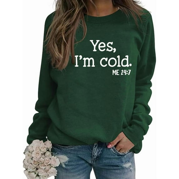 Yes Im Cold Me 24:7 Sweatshirt for Women Shirt Funny Vintage Long Sleeve Crewneck Letters Casual Loose Pullover Top