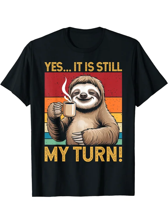Yes It is Still My Turn Funny Chill Sloth Board Game Lover T-Shirt, Unisex T-Shirt
