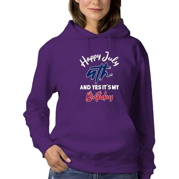 Yes It's My Birthday 4Th July Hoodie Women -Image by Shutterstock, Female 4X-Large