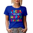 thumbnail image 1 of Yes, It's My Happy Birthday, B-day Celebrant Quote, Royal Blue T-Shirt, Medium, 1 of 5