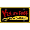 thumbnail image 1 of Yes Its Fast Vanity Metal License Plate, 1 of 5