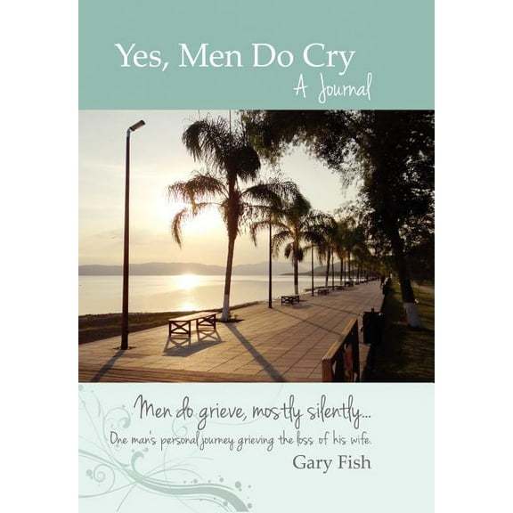 Yes, Men Do Cry : A Journal (Hardcover)