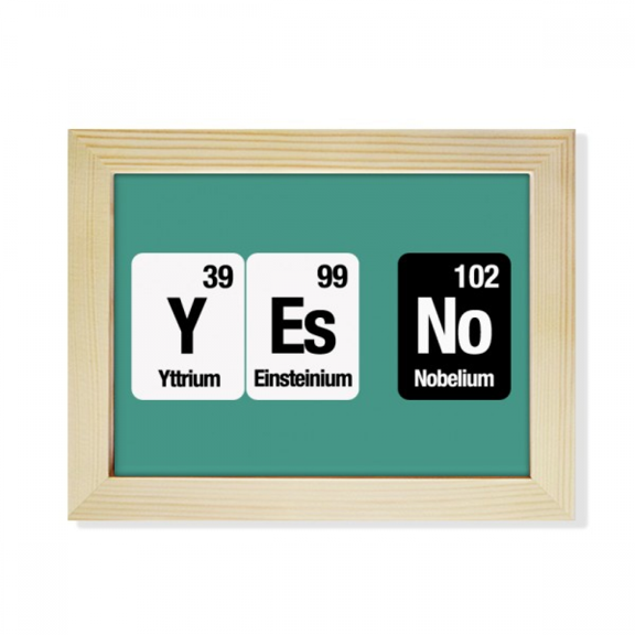Yes No Checal Element Science Desktop Photo Frame Picture Art Decoration Painting 6x8 inch