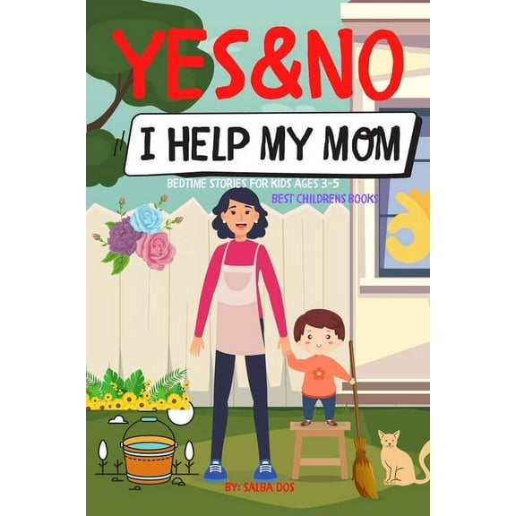 Yes&No - I Help My Mom Best Childrens Books: Bedtime stories for kids ages 3-5 (Paperback)