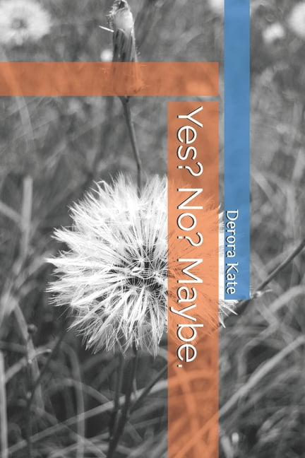 Yes? No? Maybe., (Paperback)